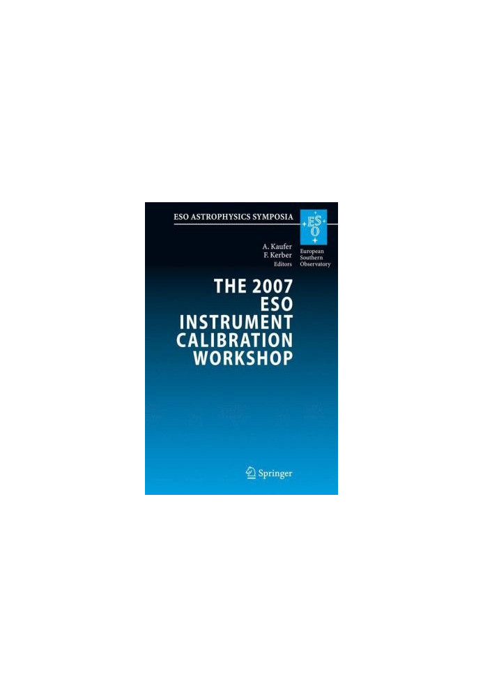 The 2007 ESO Instrument Calibration Workshop: Proceedings of the ESO Workshop Held in Garching, Ge