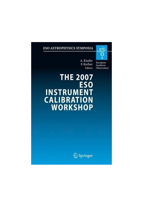 The 2007 ESO Instrument Calibration Workshop: Proceedings of the ESO Workshop Held in Garching, Ge