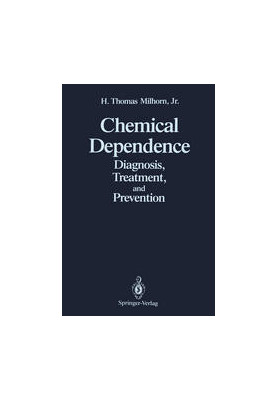 Chemical Dependence: Diagnosis, Treatment, and Prevention