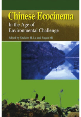 Chinese Ecocinema: In the Age of Environmental Challenge