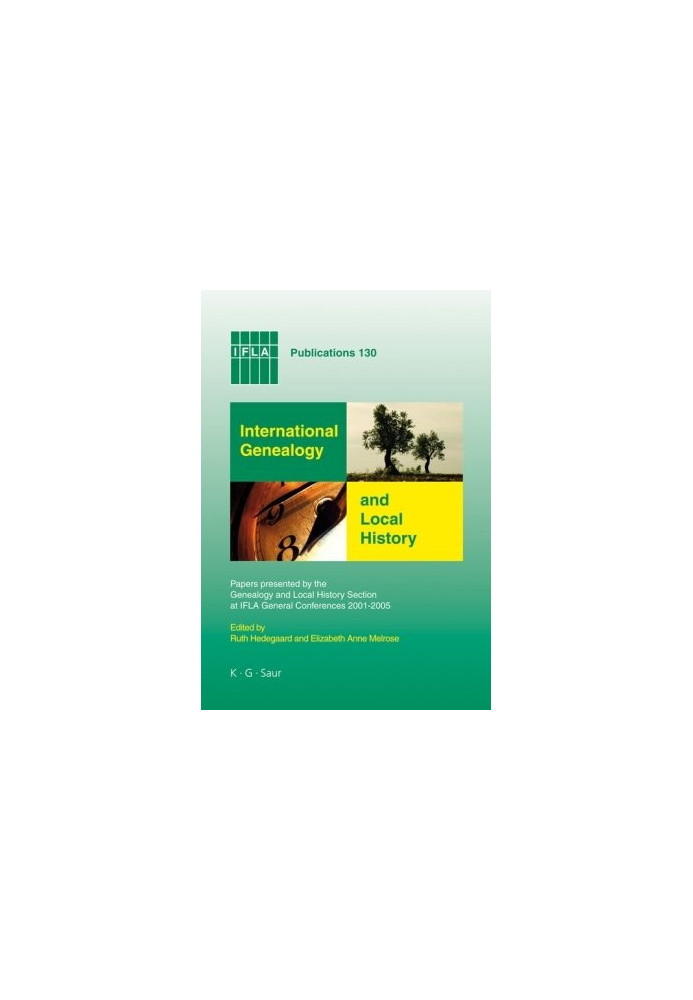 International Genealogy and Local History: Papers presented by the Genealogy and Local History Section at IFLA General Confer