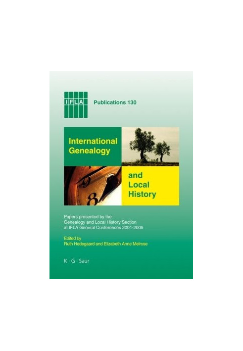 International Genealogy and Local History: Papers presented by the Genealogy and Local History Section at IFLA General Confer