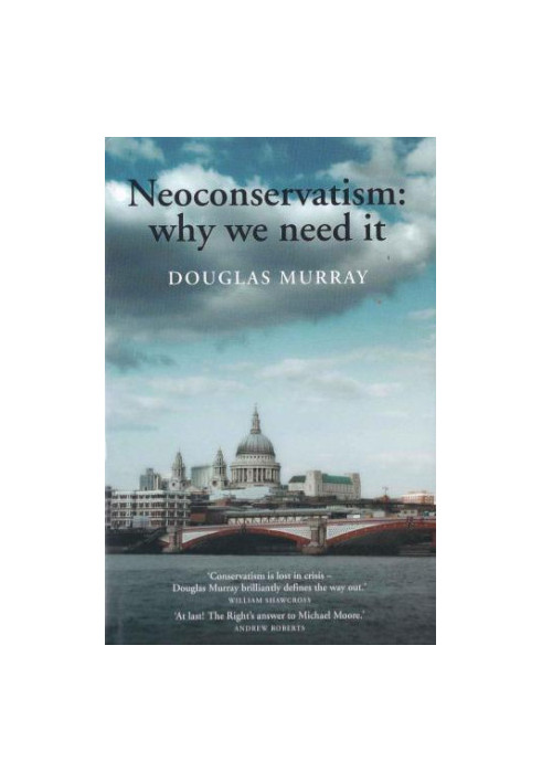 Neoconservatism: Why We Need It