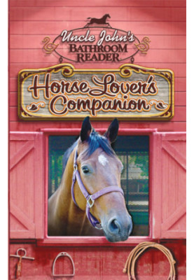 Uncle John's Bathroom Reader Horse Lover's Companion