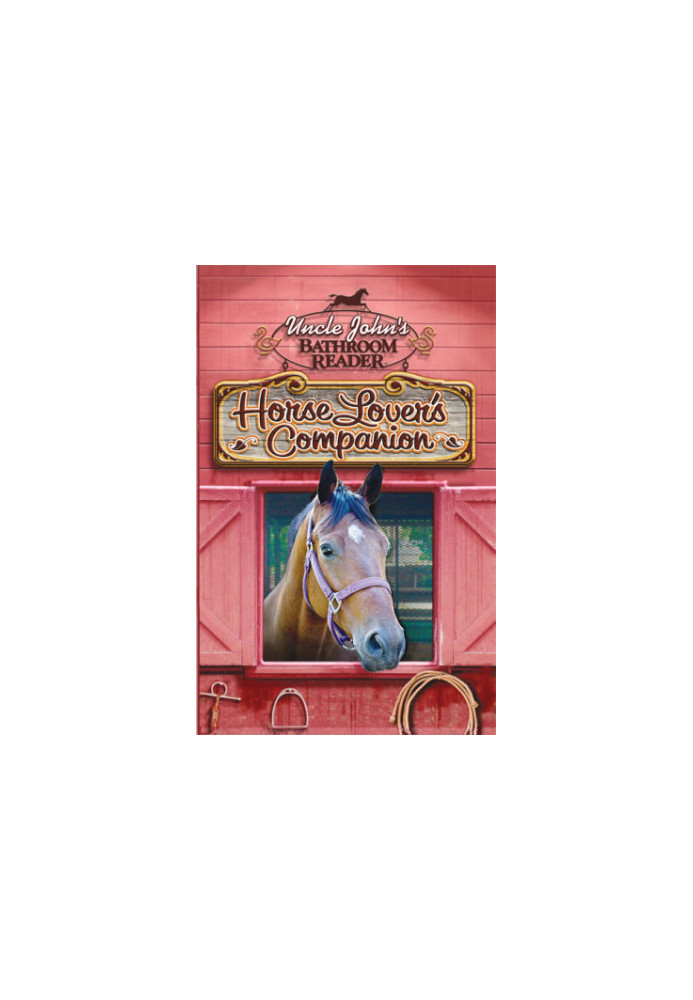 Uncle John's Bathroom Reader Horse Lover's Companion