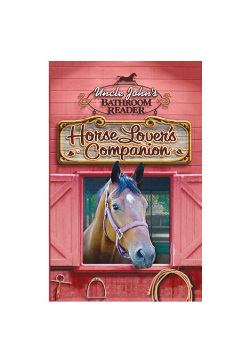 Uncle John's Bathroom Reader Horse Lover's Companion