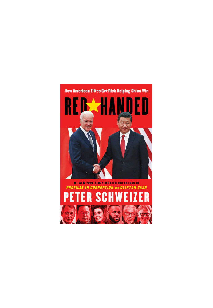 Red-Handed: How American Elites Get Rich Helping China Win