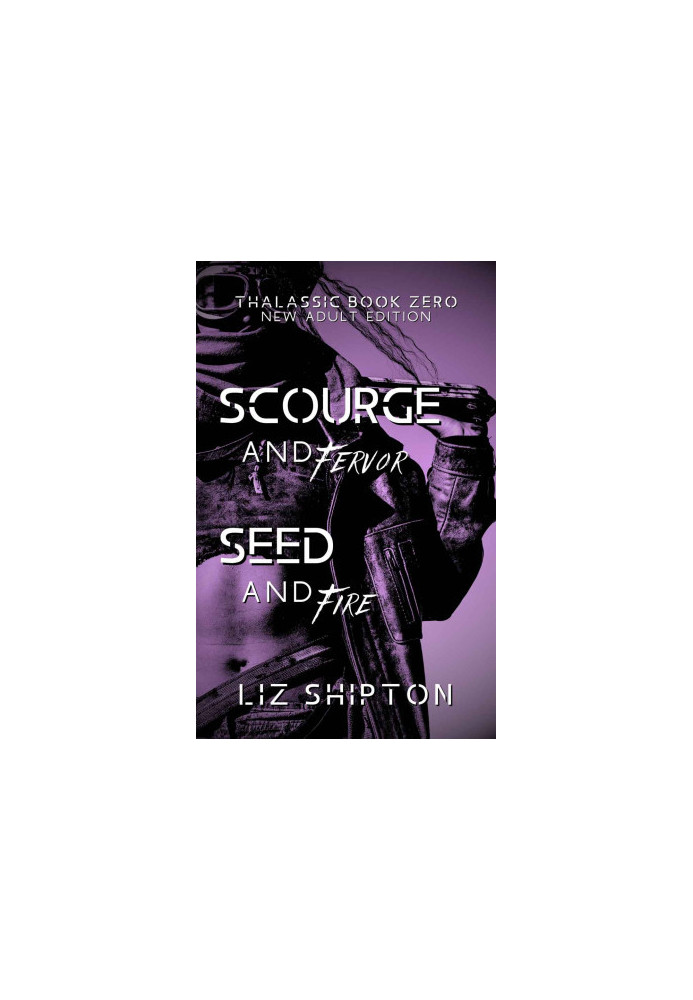 Scourge and Fervor / Seed and Fire