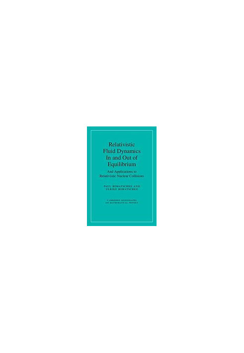 Relativistic fluid dynamics in and out of equilibrium : and applications to relativistic nuclear collisions