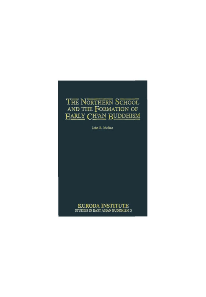 The Northern School and the Formation of Early Chʻan Buddhism