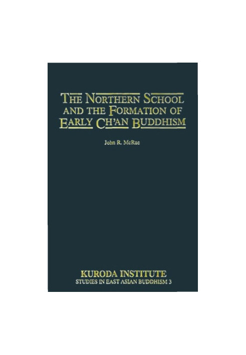 The Northern School and the Formation of Early Chʻan Buddhism