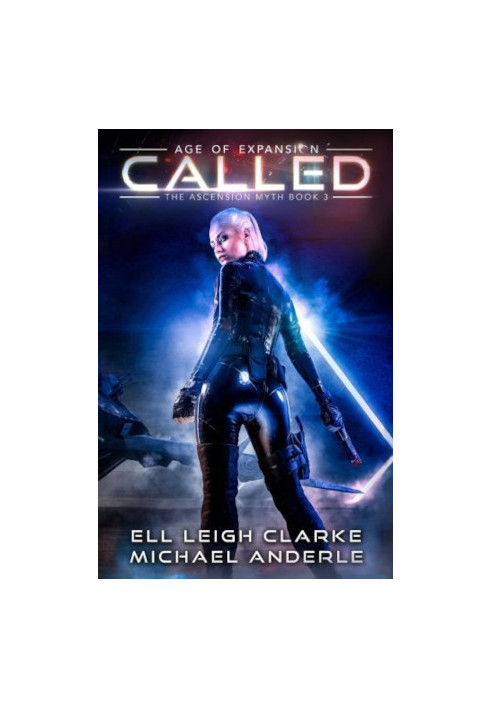Called: Age Of Expansion, A Kurtherian Gambit Series - The Ascension Myth, Book 3