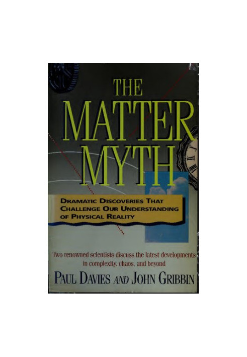 The Matter Myth: Dramatic Discoveries That Challenge Our Understanding of Physical Reality