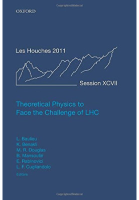 Theoretical Physics to Face the Challenge of LHC: Lecture Notes of the Les Houches Summer School: Volume 97, August 2011