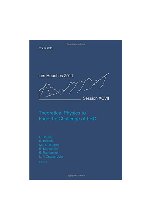 Theoretical Physics to Face the Challenge of LHC: Lecture Notes of the Les Houches Summer School: Volume 97, August 2011