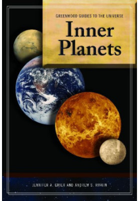 Guide to the Universe - Inner Planets (Greenwood Guides to the Universe)