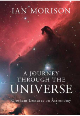 A Journey through the Universe: Gresham Lectures on Astronomy
