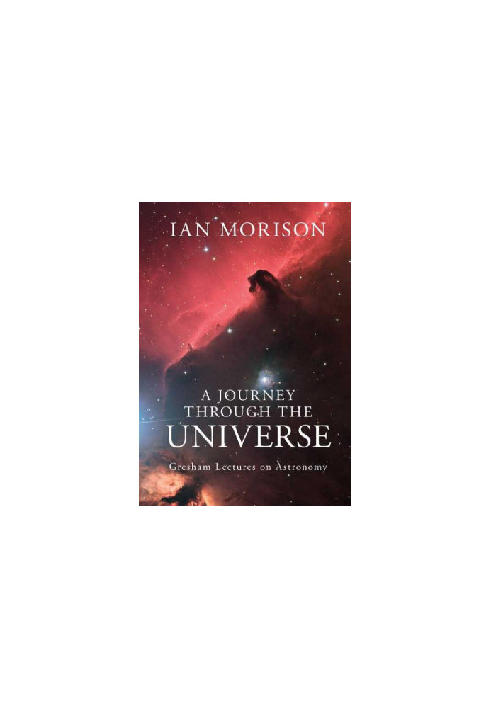 A Journey through the Universe: Gresham Lectures on Astronomy