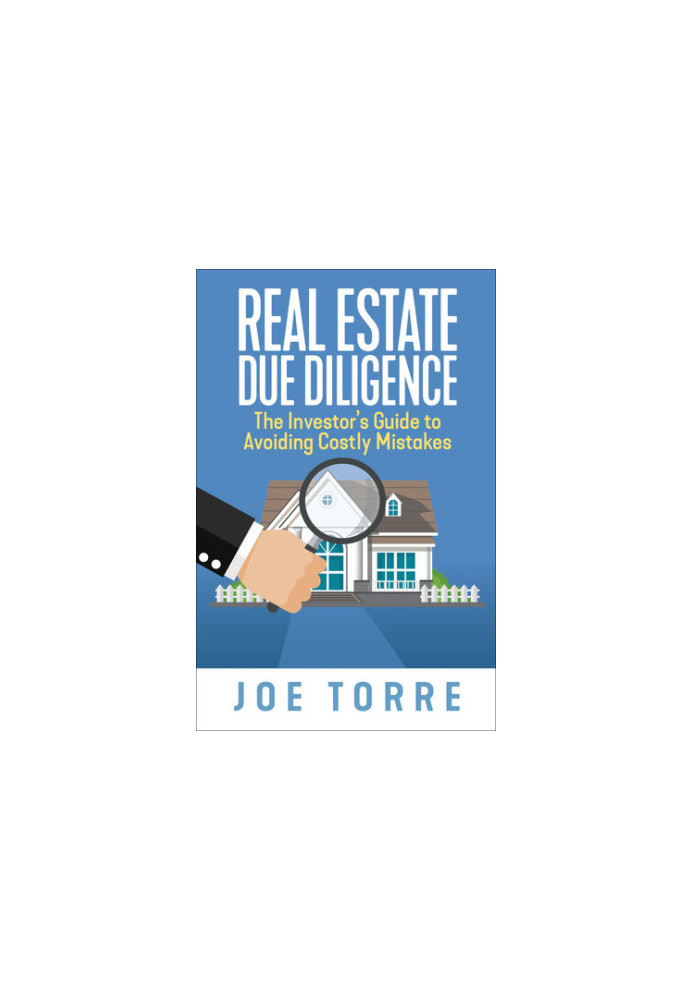 Real Estate Due Diligence: The Investor's Guide to Avoiding Costly Mistakes