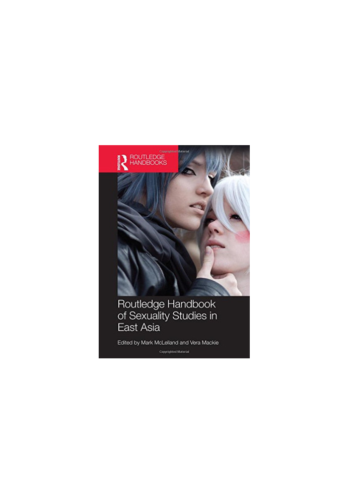 Routledge Handbook of Sexuality Studies in East Asia