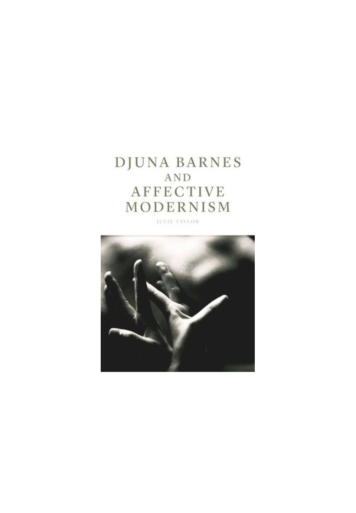 Djuna Barnes and Affective Modernism