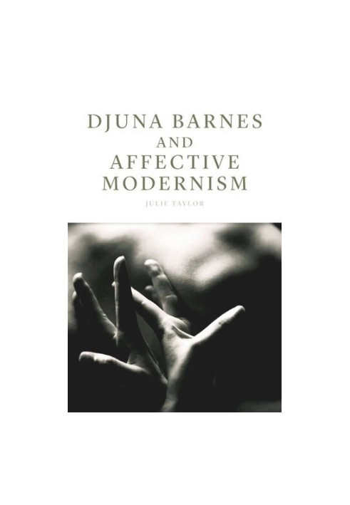 Djuna Barnes and Affective Modernism