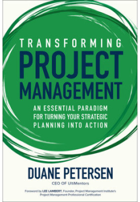Transforming Project Management: An Essential Paradigm for Turning Your Strategic Planning into Action