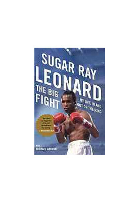 The big fight : my life in and out of the ring