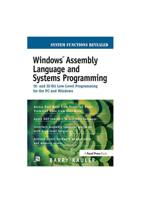 Windows assembly language & systems programming: 16- and 32-bit low-level systems programming for the PC and Windows