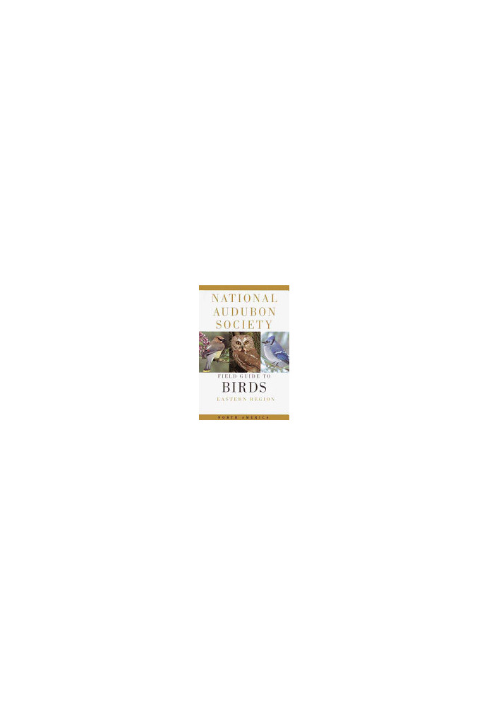 National Audubon Society Field Guide to North American Birds: Eastern Region, Revised Edition