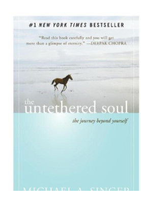 The untethered soul: the Journey Beyond Yourself