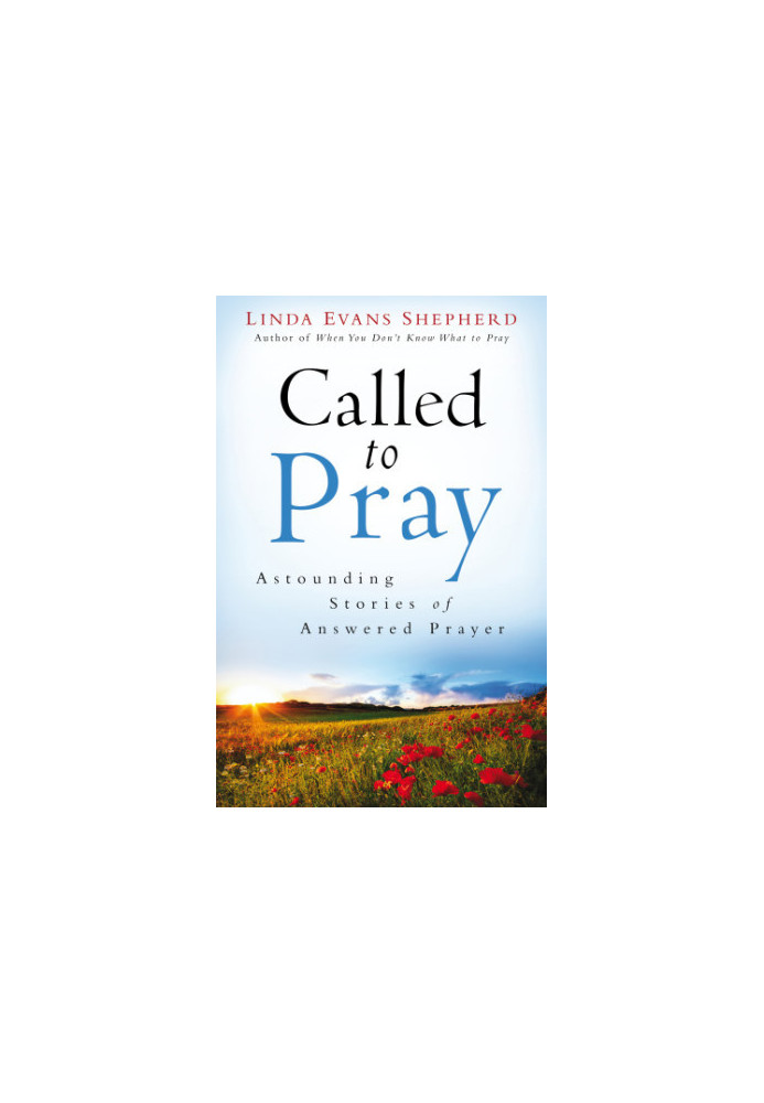 Called to pray: astounding stories of answered prayer