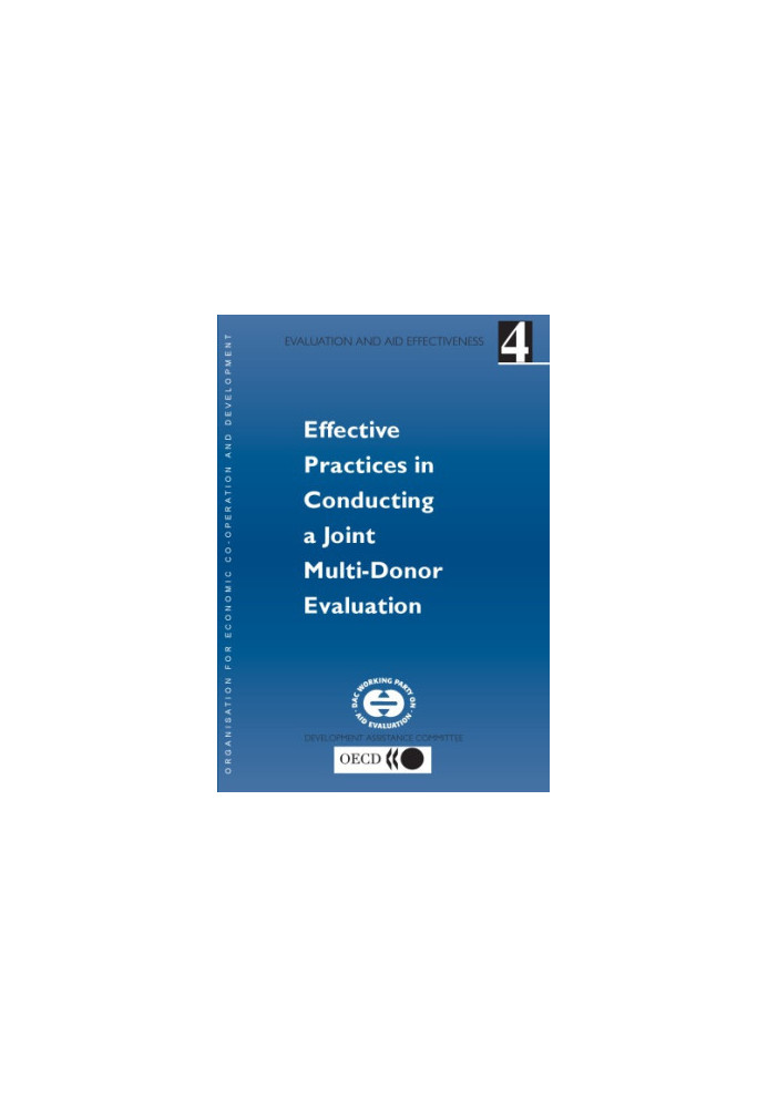 Evaluation and Aid Effectiveness No 4 - Effective Practices in Conducting a Joint Multi-Donor Evaluation