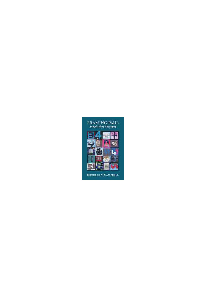 Framing Paul: An Epistolary Biography