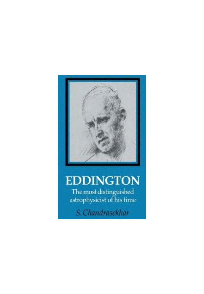 Eddington, the most distinguished astrophysicist of his time