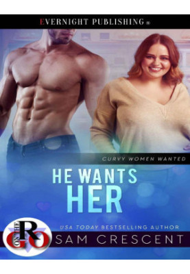 He Wants Her (Curvy Women Wanted Book 23)