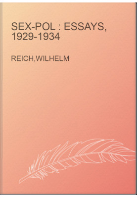 Sex-pol : essays, 1929-1934