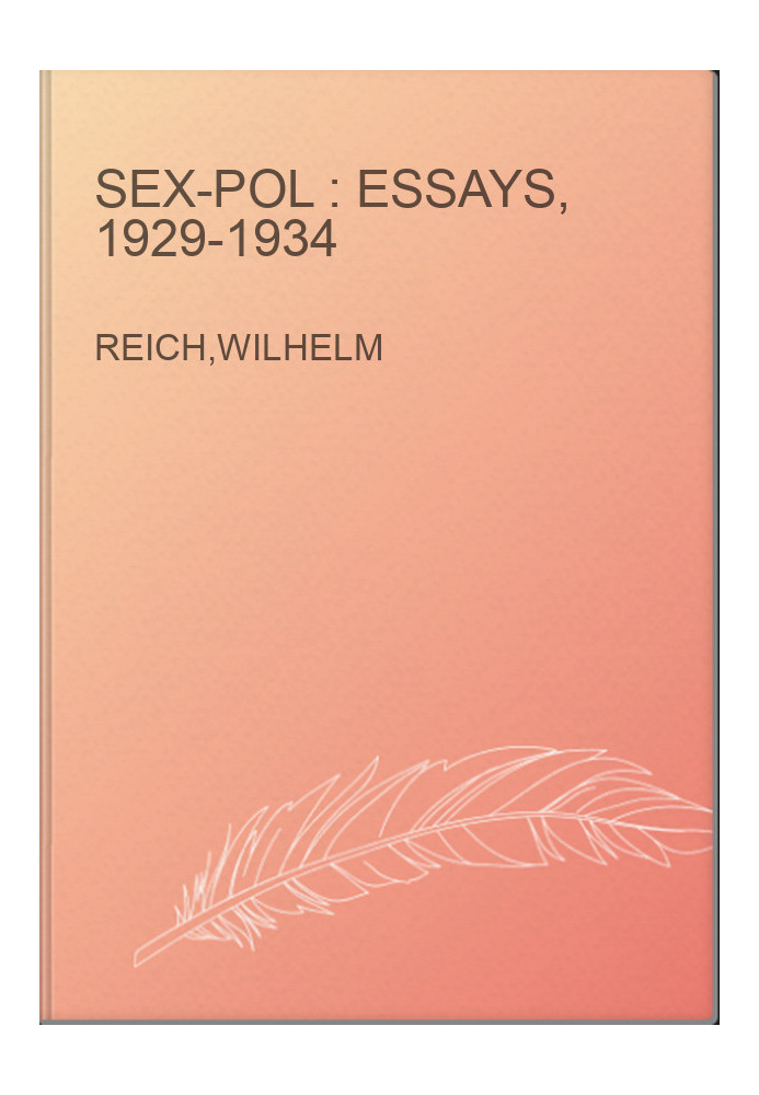 Sex-pol : essays, 1929-1934