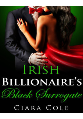 Irish Billionaire's Black Surrogate: A BWWM Billionaire Romance