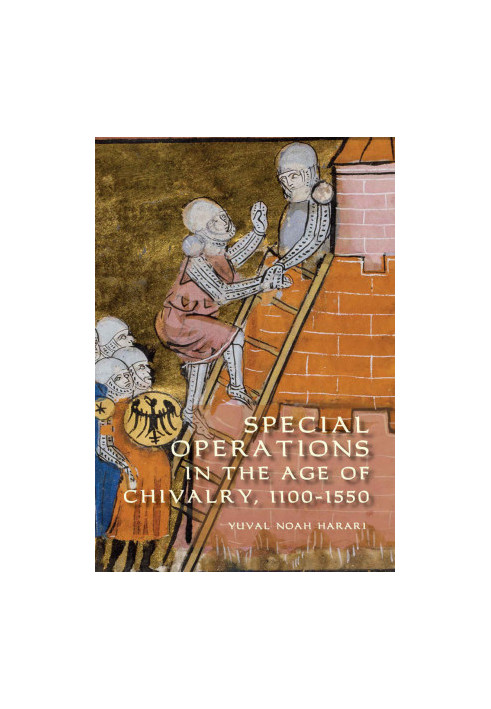 Special Operations in the Age of Chivalry, 1100-1550 (Warfare in History)