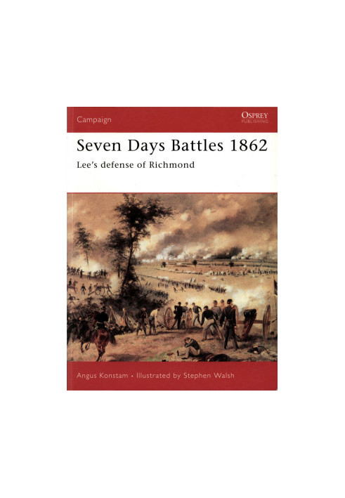 Seven Days Battles 1862: Lee's defense of Richmond