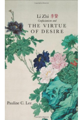 Li Zhi, Confucianism, and the Virtue of Desire