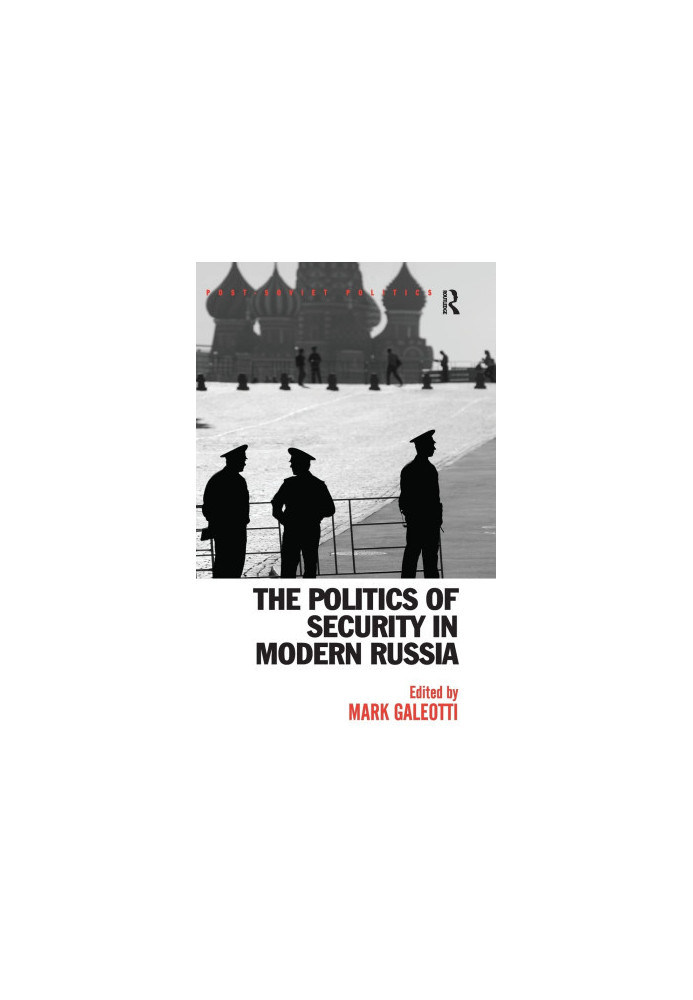 The Politics of Security in Modern Russia