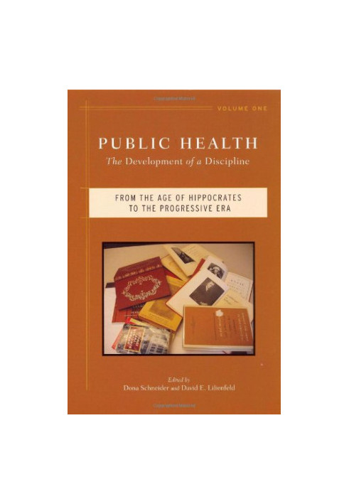 Public Health - The Development of a Discipline - From the Age of Hippocrates to the Progressive Era