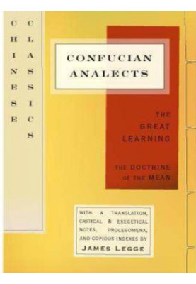 The Confucian Analects, The Great Learning & The Doctrine of the Mean