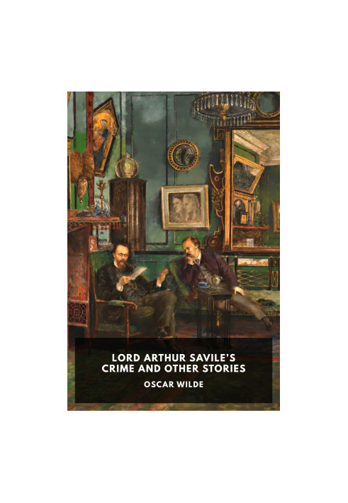 Lord Arthur Savile’s Crime and Other Stories