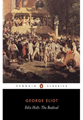 Felix Holt, the Radical (Penguin Classics)