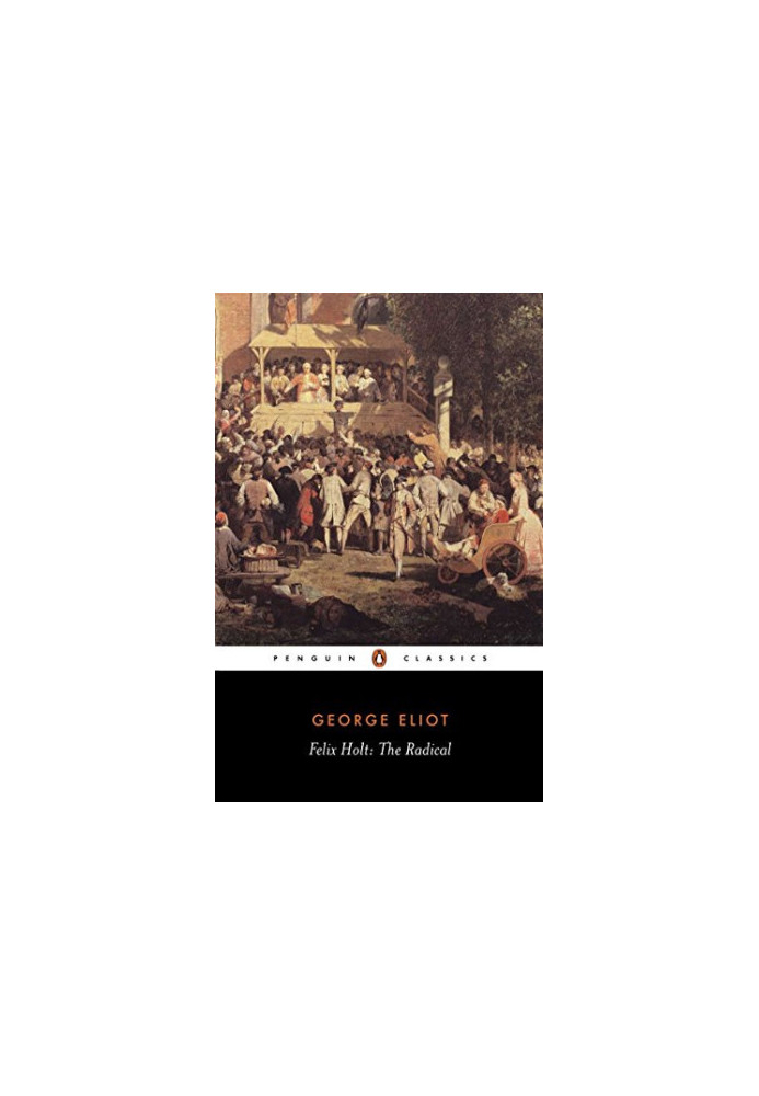 Felix Holt, the Radical (Penguin Classics)