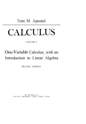 Calculus: Volume I. One-Variable Calculus, with an Introduction to Linear Algebra: Second Edition