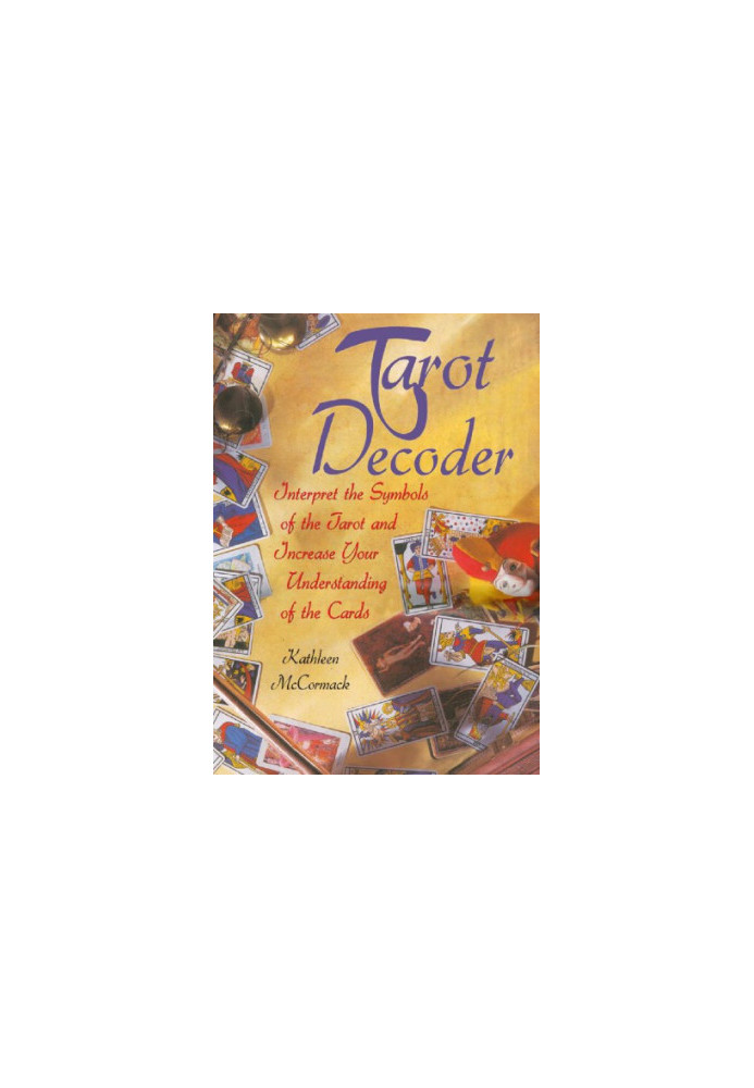 Tarot decoder: interpret the symbols of the tarot and increase your understanding of the cards